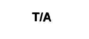 T/A