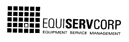 EQUISERVCORP EQUIPMENT SERVICE MANAGEMENT