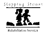 STEPPING STONES REHABILITATION SERVICES