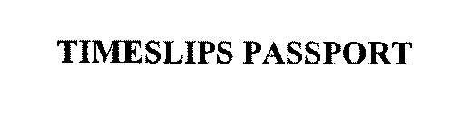 TIMESLIPS PASSPORT