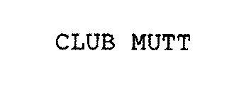 CLUB MUTT