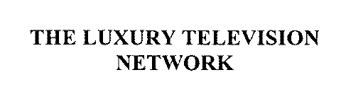 THE LUXURY TELEVISION NETWORK