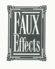 FAUX EFFECTS