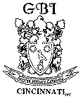 GBI CINCINNATI INC. SEMPER VIRTUTE CONSTANS