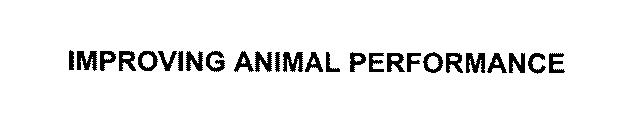 IMPROVING ANIMAL PERFORMANCE