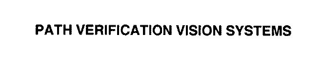 PATH VERIFICATION VISION SYSTEMS