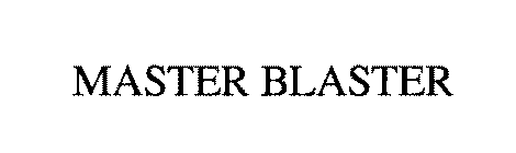 MASTER BLASTER