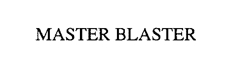 MASTER BLASTER