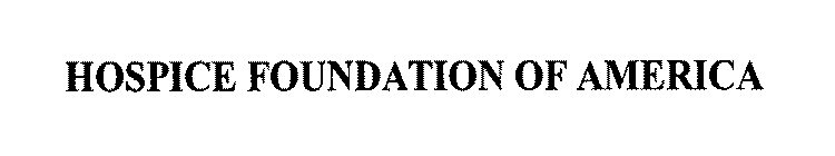 HOSPICE FOUNDATION OF AMERICA