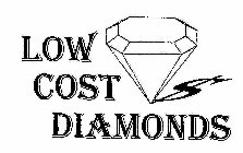 LOW COST DIAMONDS