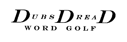 DUBS DREAD WORD GOLF