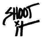 SHOOT IT