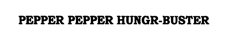 PEPPER PEPPER HUNGR-BUSTER
