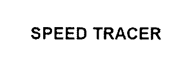 SPEED TRACER