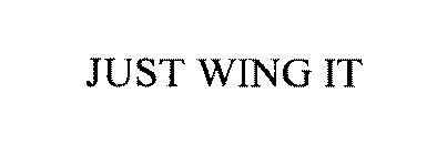 JUST WING IT