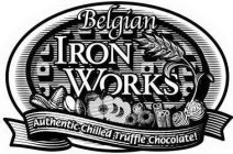 BELGIAN IRON WORKS AUTHENTIC CHILLED TRUFFLE CHOCOLATE!