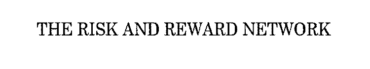 THE RISK AND REWARD NETWORK