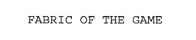 FABRIC OF THE GAME