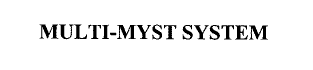 MULTI-MYST SYSTEM