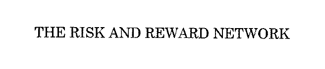 THE RISK AND REWARD NETWORK