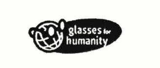 GLASSES FOR HUMANITY