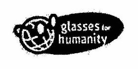GLASSES FOR HUMANITY