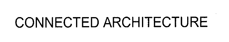 CONNECTED ARCHITECTURE
