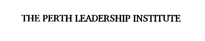 THE PERTH LEADERSHIP INSTITUTE