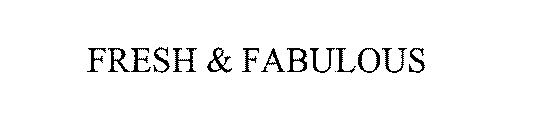 FRESH & FABULOUS