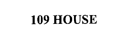 109 HOUSE