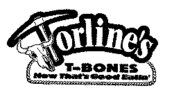 TORLINE'S T-BONES NOW THAT'S GOOD EATIN'