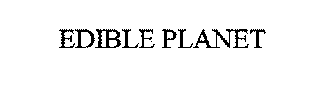 EDIBLE PLANET