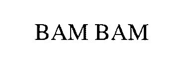 BAM BAM
