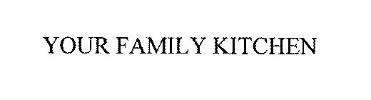 YOUR FAMILY KITCHEN