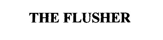 THE FLUSHER