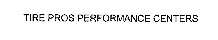 TIRE PROS PERFORMANCE CENTERS