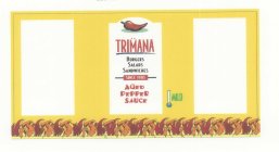 TRIMANA AGED PEPPER SAUCE MILD BURGERS SALADS SANDWICHES SINCE 1985