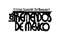 EL GRUPO SENSACIÓN DEL MOMENTO!!! LOS TREMENDOS DE MÉXICO