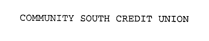 COMMUNITY SOUTH CREDIT UNION