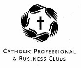 CATHOLIC PROFESSIONAL & BUSINESS CLUBS