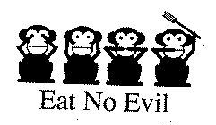 EAT NO EVIL