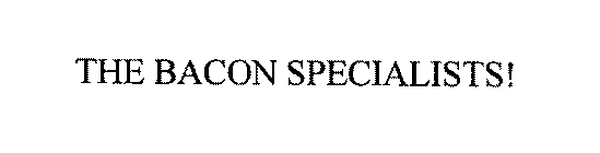 THE BACON SPECIALISTS!