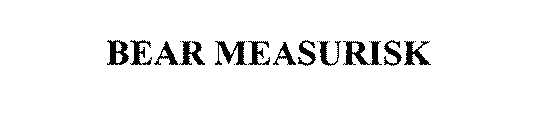 BEAR MEASURISK