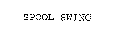 SPOOL SWING