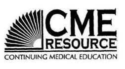 CME RESOURCE CONTINUING MEDICAL EDUCATION