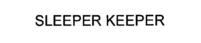 SLEEPER KEEPER