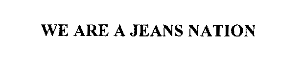 WE ARE A JEANS NATION
