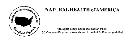 NATURAL HEALTH OF AMERICA RETURN TO NATURE RETURN TO HEALTH CERTIFIED ORGANIC 