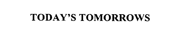 TODAY'S TOMORROWS