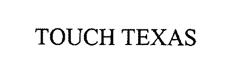 TOUCH TEXAS